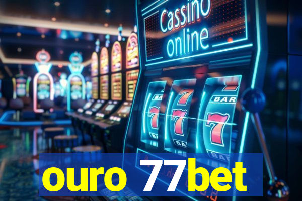 ouro 77bet